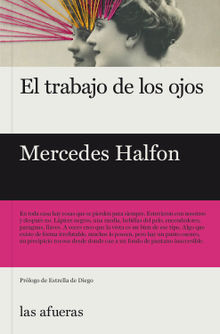 El trabajo de los ojos.  Mercedes Halfon