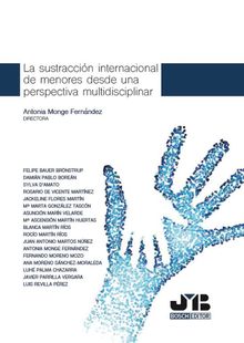 La sustraccin internacional de menores desde una perspectiva multidisciplinar.  Antonia Monge Fernndez