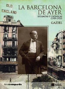 La Barcelona de ayer. Estampas y crnicas (1919-1933).  Gaziel (Agust Calvet Pascual)