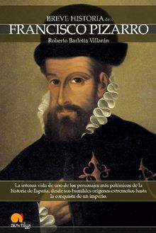 Breve historia de Francisco Pizarro.  Roberto Barletta Villarn