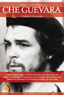 Breve Historia del Che Guevara.  Gabriel Glasman