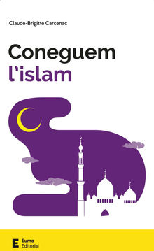 Coneguem l'islam.  Claude-Brigitte Carcenac