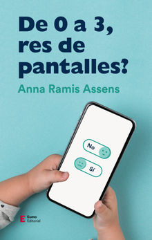 De 0 a 3, res de pantalles?.  Anna Ramis Assens