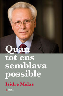 Quan tot ens semblava possible.  Isidre Molas