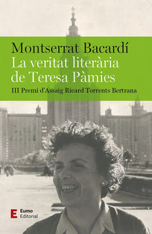 La veritat literria de Teresa Pmies.  Montserrat Bacard