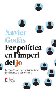 Fer poltica en l'imperi del jo.  Xavier Gods