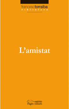 L'amistat.  Francesc Torralba Rosell