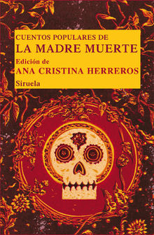 Cuentos populares de la Madre Muerte.  Ana Cristina Herreros