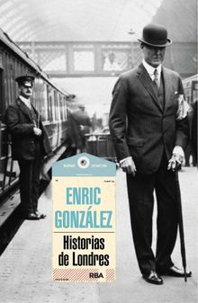 Historias de Londres.  Enric Gonzalez
