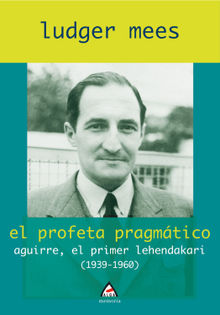 El profeta pragmtico.  Ludger Mees