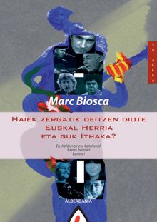 Haiek zergatik deitzen diote Euskal Herria eta guk Ithaka.  Marc Biosca