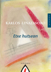 Etxe hutsean.  Karlos Linazasoro