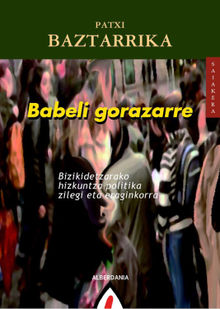 Babeli gorazarre.  Patxi Baztarrika