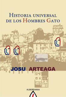 Historia universal de los hombes gato.  Josu Arteaga