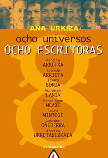 Ocho universos. Ocho escritoras.  Ana Urkiza