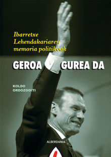 Geroa gurea da.  Koldo Ordozgoiti