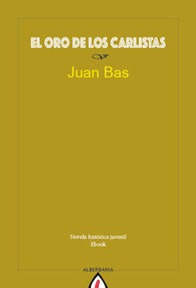 El oro de los carlistas.  Juan Bas