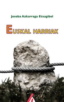 Euskal harriak.  Joseba Azkarraga