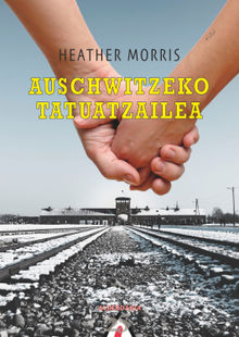 Auschwitzeko tatuatzailea.  Heather Morris
