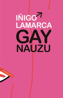 Gay nauzu.  Iigo Lamarca 