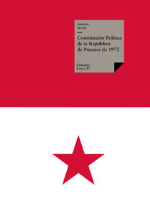 Constitucin Poltica de la Repblica de Panam de 1972.  Varios Autores