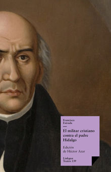 El militar cristiano contra el padre Hidalgo.  Hctor Azar