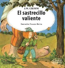 El sastrecillo valiente.  Jacob y Wilhelm Grimm