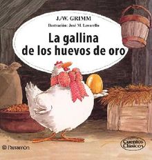 La gallina de los huevos de oro.  Wilhelm Grimm