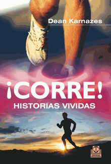 Corre! Historias vividas.  Dean Karnazes