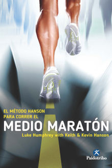 El Mtodo Hanson para correr el medio maratn.  Luke Humphrey