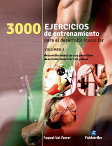 Tres 1000 ejercicios del desarrollo muscular.  Raquel Val Ferrer