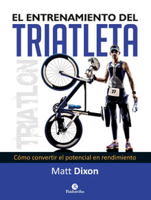 El entrenamiento del triatleta.  Matt Dixon