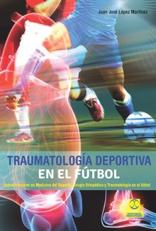 Traumatologa deportiva en el ftbol.  Juan Jos Lpez Martnez