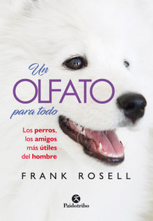 Un olfato para todo.  Frank Rosell