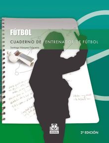 Cuaderno del entrenador de ftbol.  Santiago Vzquez Folgueira