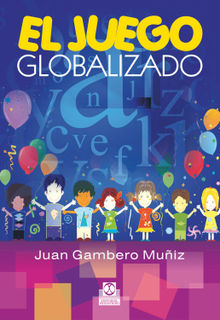 El juego globalizado (Color).  Juan Gambero Muiz