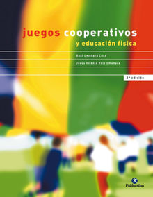 Juegos cooperativos y educacin fsica.  Jess Vicente Ruiz Omeaca