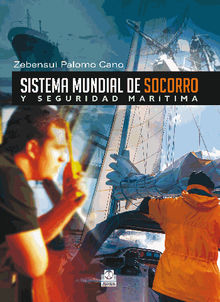 Sistema mundial de socorro y seguridad martima.  Zebensu Palomo Cano