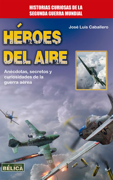 Hroes del aire.  Jos Luis Caballero