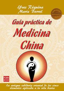 Gua prctica de medicina china.  Yves Rquna