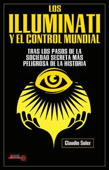 Los Illuminati y el control mundial.  Claudio Soler