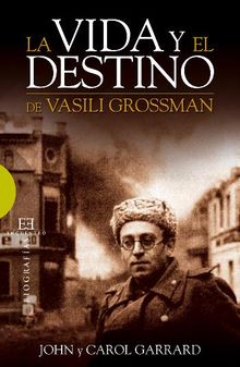 La vida y el destino de Vasili Grossman.  John Garrard