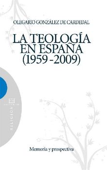 La teologa en Espaa 1959-2009.  Olegario Gonzlez de Cardedal