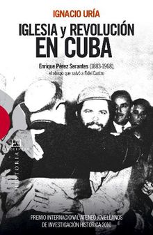 Iglesia y revolucin en Cuba.  Ignacio Ura Rodrguez