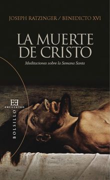 La muerte de Cristo.  Joseph Ratzinger (Benedicto XVI)