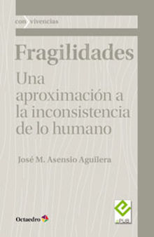 Fragilidades.  Jose M Asensio Aguilera