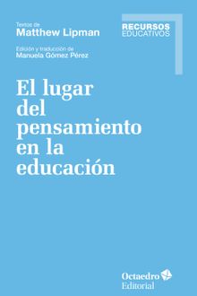 El lugar del pensamiento en la educacin.  Matthew Lipman