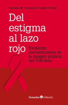 Del estigma al lazo rojo.  Carmen M. Arnzazu Cejudo Corts