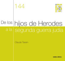 De los hijos de Herodes a la segunda guerra juda.  Claude Tassin