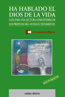 Ha hablado el Dios de la vida.  La Casa de la Biblia- Hermandad de Sacerdotes Operarios Diocesanos del Coraz?n de Jes?s La Casa de l